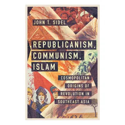 "Republicanism, Communism, Islam" - "" ("Sidel John T.")