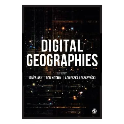 "Digital Geographies" - "" ("Ash James")