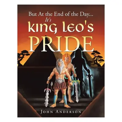 "But at the End of the Day... It's King Leo's Pride" - "" ("Anderson John")