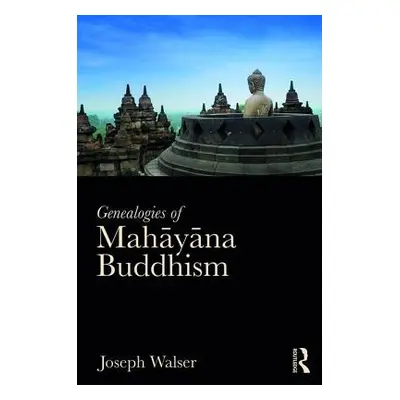 "Genealogies of Mahāyāna Buddhism: Emptiness, Power and the Question of Origin" - "" ("Walser Jo