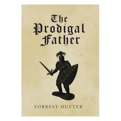 "The Prodigal Father" - "" ("Hutter Forrest")