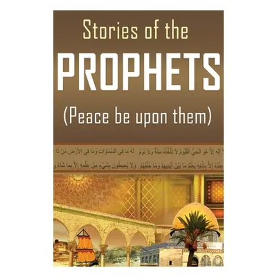 "Stories of the Prophets" - "" ("Hafiz Ibn Kathir")