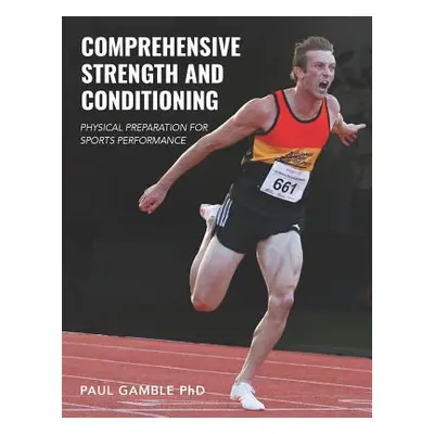 "Comprehensive Strength and Conditioning: Physical Preparation for Sports Performance" - "" ("Ga