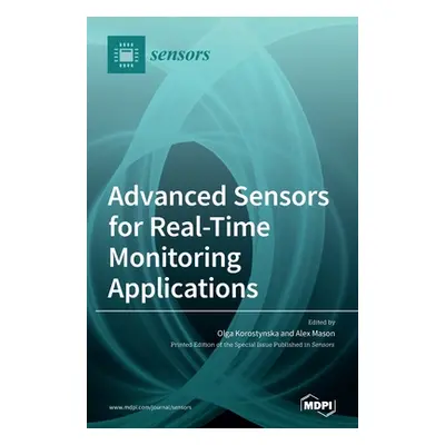 "Advanced Sensors for Real-Time Monitoring Applications" - "" ("Korostynska Olga")