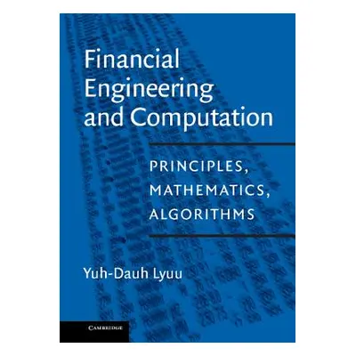 "Financial Engineering and Computation: Principles, Mathematics, Algorithms" - "" ("Lyuu Yuh-Dau