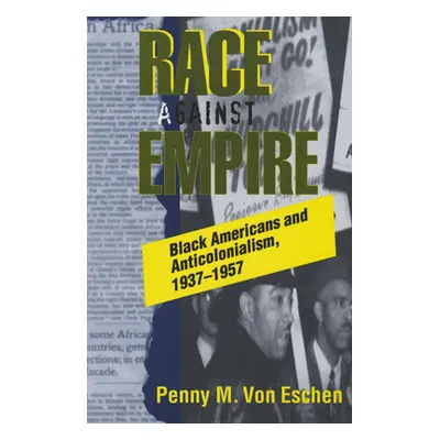 "Race Against Empire" - "" ("Von Von Eschen Penny M.")