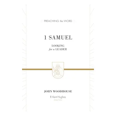 "1 Samuel (Redesign): Looking for a Leader" - "" ("Woodhouse John")