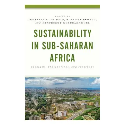 "Sustainability in Sub-Saharan Africa: Problems, Perspectives, and Prospects" - "" ("de Maio Jen