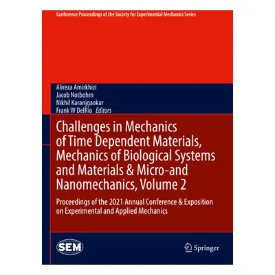 "Challenges in Mechanics of Time Dependent Materials, Mechanics of Biological Systems and Materi