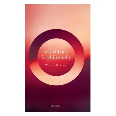 "On Evidence in Philosophy" - "" ("Lycan William G.")