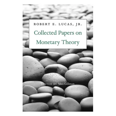 "Collected Papers on Monetary Theory" - "" ("Lucas Robert E.")