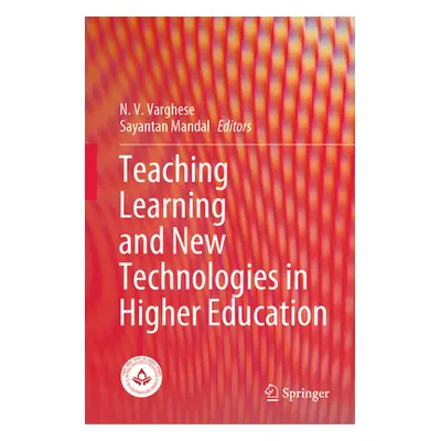 "Teaching Learning and New Technologies in Higher Education" - "" ("Varghese N. V.")