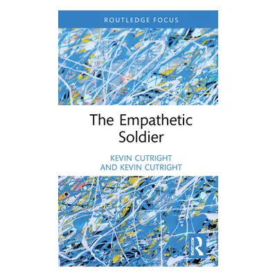 "The Empathetic Soldier" - "" ("Cutright Kevin R.")