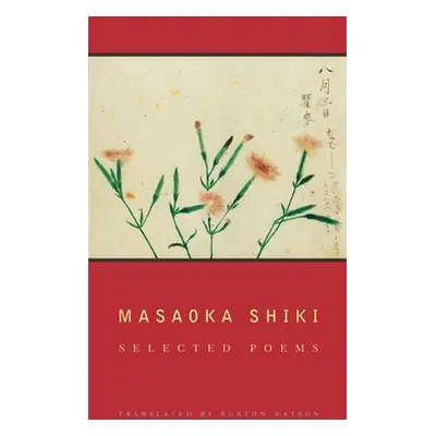 "Masaoka Shiki: Selected Poems" - "" ("Masaoka Shiki")