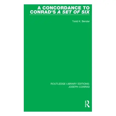 "A Concordance to Conrad's a Set of Six" - "" ("Bender Todd K.")