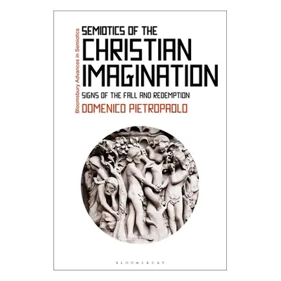 "Semiotics of the Christian Imagination: Signs of the Fall and Redemption" - "" ("Pietropaolo Do