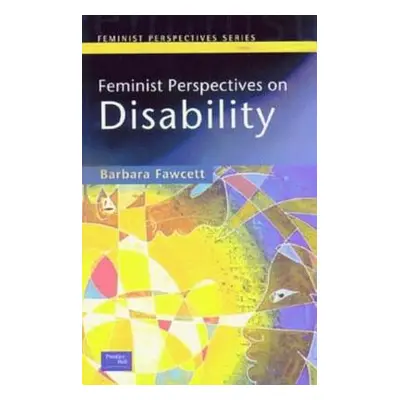 "Feminist Perspectives on Disability" - "" ("Fawcett Barbara")