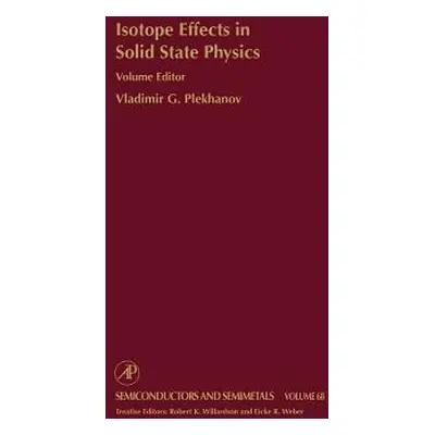 "Isotope Effects in Solid State Physics: Volume 68" - "" ("Plekhanov Vladmir")