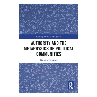 "Authority and the Metaphysics of Political Communities" - "" ("de Anna Gabriele")