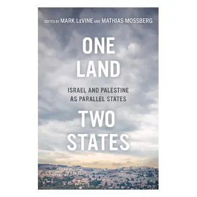 "One Land, Two States: Israel and Palestine as Parallel States" - "" ("Levine Mark")