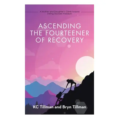 "Ascending the Fourteener of Recovery: A Mother and Daughter's Climb Toward Eating Disorder Free