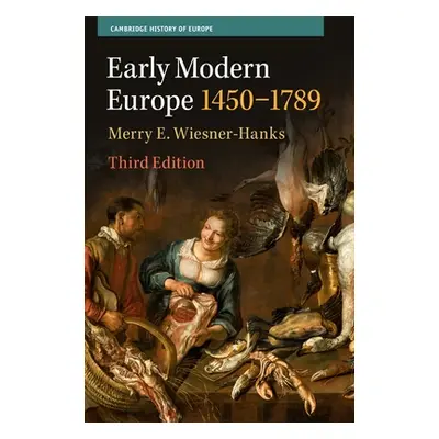 "Early Modern Europe, 1450-1789" - "" ("Wiesner-Hanks Merry E.")