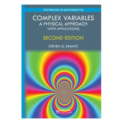 "Complex Variables: A Physical Approach with Applications" - "" ("Krantz Steven G.")