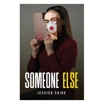 "Someone Else" - "" ("Jessica Caire")