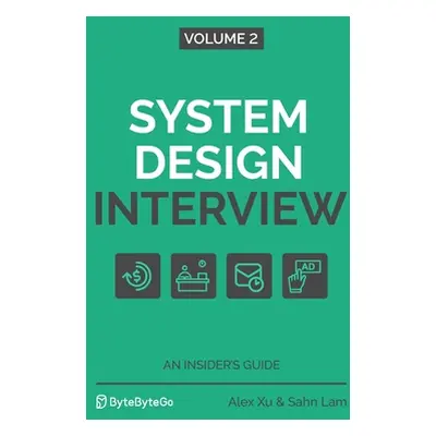 "System Design Interview - An Insider's Guide: Volume 2" - "" ("Lam Sahn")