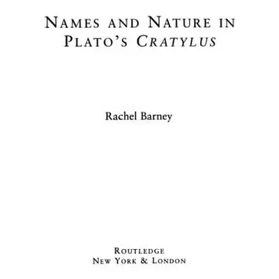 "Names and Nature in Plato's Cratylus" - "" ("Barney Rachel")