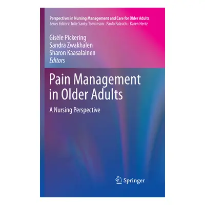 "Pain Management in Older Adults: A Nursing Perspective" - "" ("Pickering Gisle")