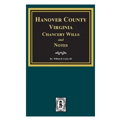 "Hanover County, Virginia Chancery Wills and Notes." - "" ("Cocke William R.")