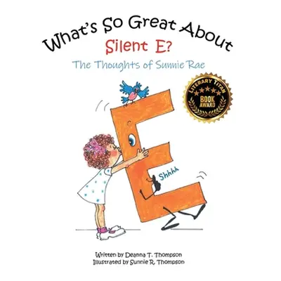 "What's So Great About Silent E?" - "" ("Thompson Deanna T.")