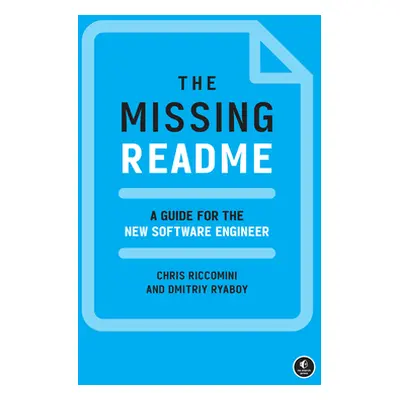 "The Missing Readme: A Guide for the New Software Engineer" - "" ("Riccomini Chris")