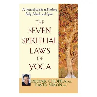 "The Seven Spiritual Laws of Yoga: A Practical Guide to Healing Body, Mind, and Spirit" - "" ("C