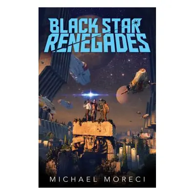 "Black Star Renegades" - "" ("Moreci Michael")