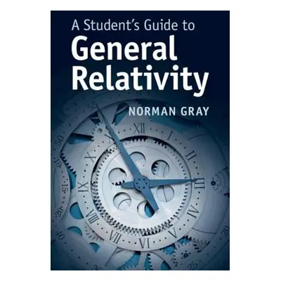 "A Student's Guide to General Relativity" - "" ("Gray Norman")