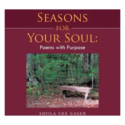 "Seasons for Your Soul: Poems with Purpose" - "" ("Gagen Sheila Cox")