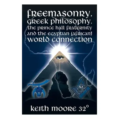 "Freemasonry, Greek Philosophy, the Prince Hall Fraternity and the Egyptian (African) World Conn