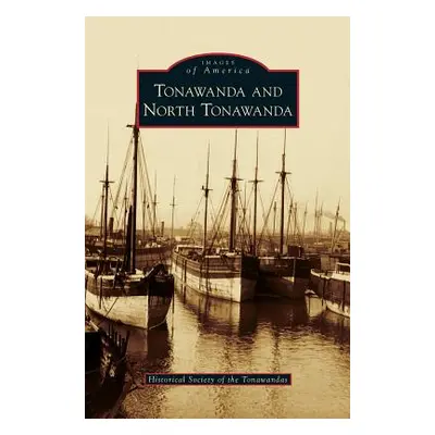 "Tonawanda and North Tonawanda" - "" ("Historical Society of the Tonawandas")