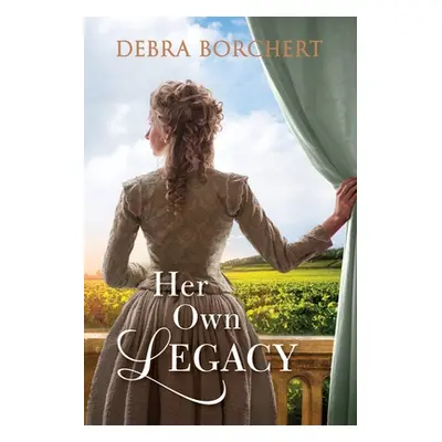 "Her Own Legacy" - "" ("Borchert Debra")