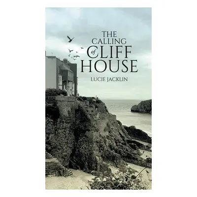 "The Calling of Cliff House" - "" ("Jacklin Lucie")