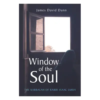 "Window of the Soul" - "" ("Dunn James David")