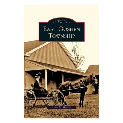 "East Goshen Township" - "" ("Gordon Linda M.")