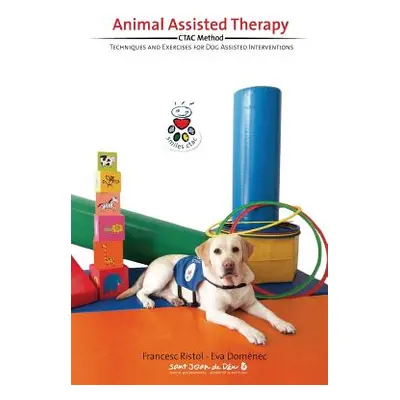 "Animal Assisted Therapy: Techniques and Exercices for Dog Assisted Interventions." - "" ("Domen