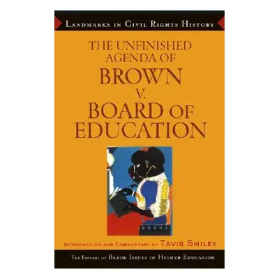 "The Unfinished Agenda of Brown v. Board of Education" - "" ("The Editors of Black Issues in Hig