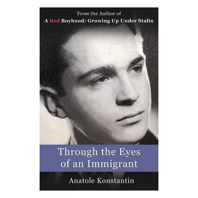 "Through the Eyes of an Immigrant" - "" ("Konstantin Anatole")