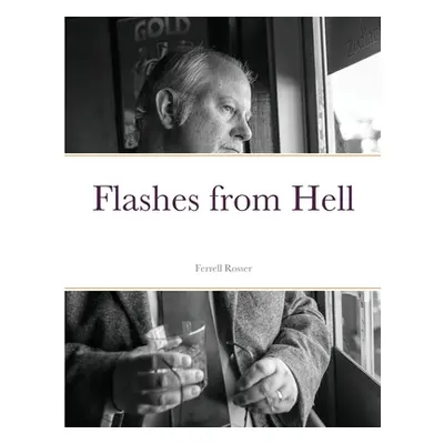 "Flashes from Hell" - "" ("Rosser Ferrell")