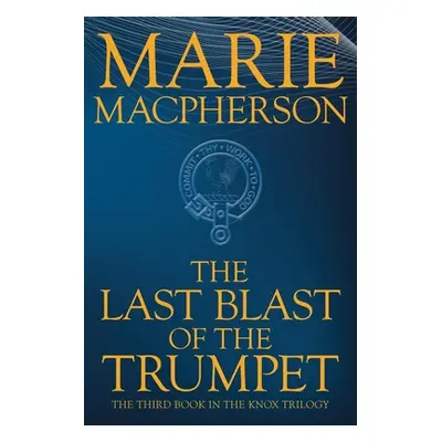 "The Last Blast of the Trumpet" - "" ("MacPherson Marie")