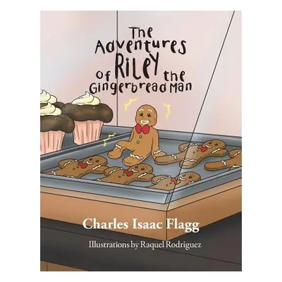 "The Adventures of Riley the Gingerbread Man" - "" ("Flagg Charles Isaac")